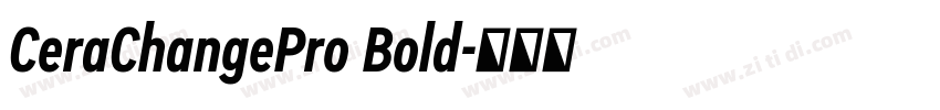 CeraChangePro Bold字体转换 CeraChangePro Bold字体转换